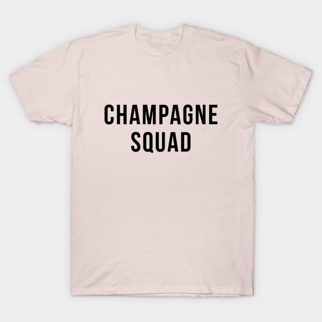 Champagne Squad Drinking Party Humor T-Shirt by adelinachiriac